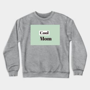 Cool mom Crewneck Sweatshirt
